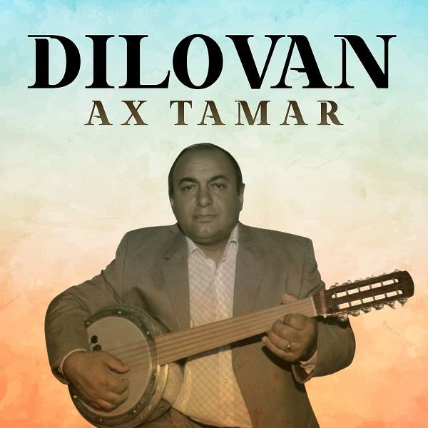 Dilovan-Ax_Tamar.jpg
