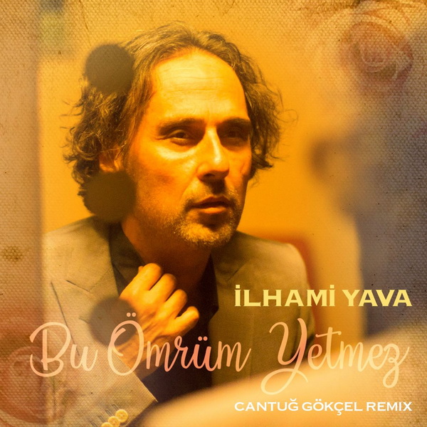 i-lhami_yava-bu_omrum_yetmez-cantug_gokcel_remix.jpg