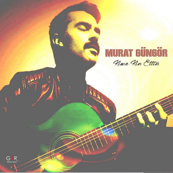 murat_gungor-kime_kin_ettin.jpg