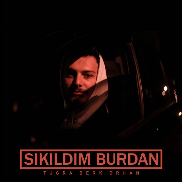 tugra_berk_orhan-sikildim_burdan.jpg