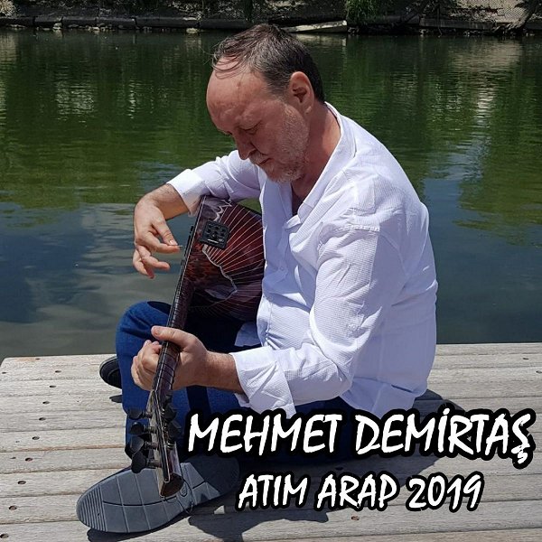 Mehmet Demirtaş - Atım Arap