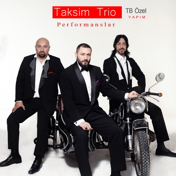 Taksim Trio  - Performans 